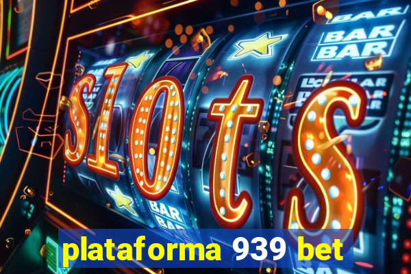 plataforma 939 bet